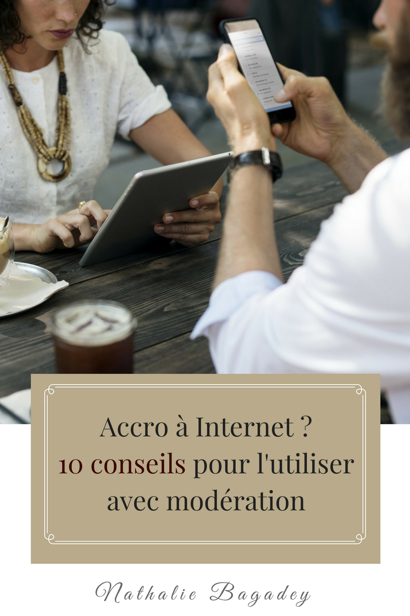 Accro à Internet ? 10 conseils pour l’utiliser avec modération