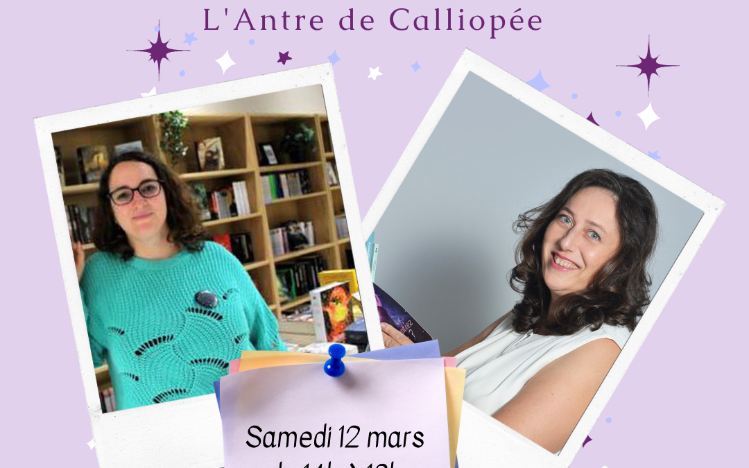 Séance de dédicace à l’Antre de Calliopée en mars 2022 : ma-gique !