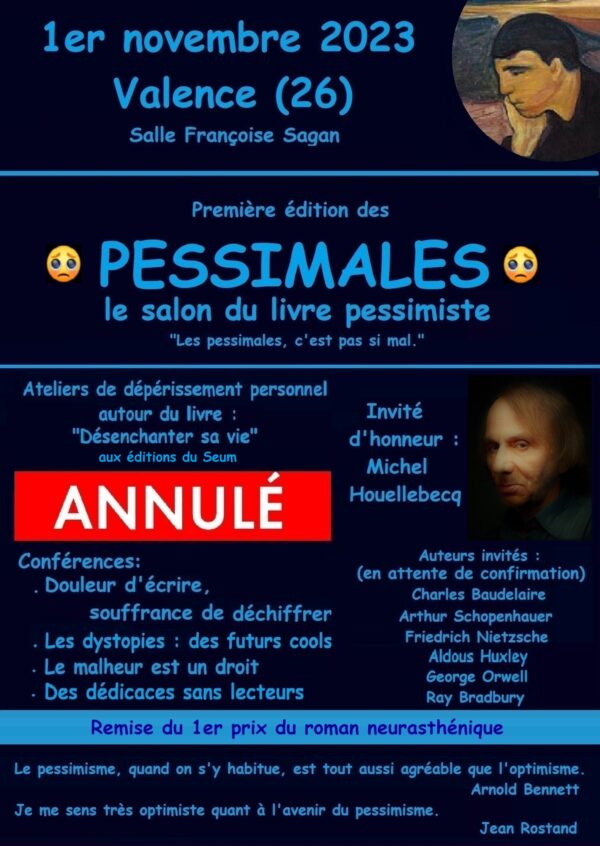 Affiche fictive créée par Vieufou à l'occasion du premier avril et annonçant la tenue des "Pessimales", le salon du livre pessimiste, avec des "ateliers de dépérissement personnel", des conférences fictives et un gros bandeau "ANNULÉ" en rouge par dessus...